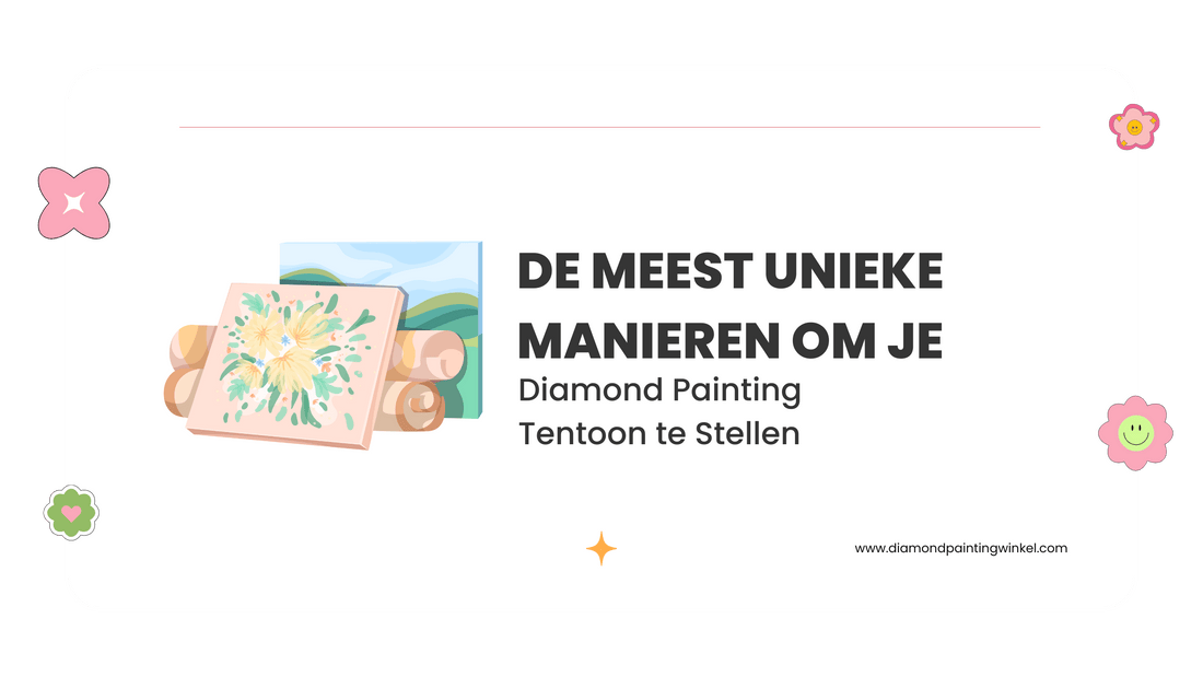 De 7 Meest Indrukwekkende Manieren om Je Diamond Painting Tentoon te Stellen